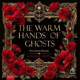The Warm Hands of Ghosts als Hörbuch