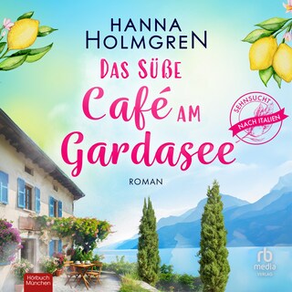 Das süße Café am Gardasee als Hörbuch