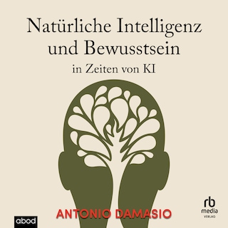 Natürliche Intelligenz und Bewusstsein in Zeiten von KI als Hörbuch