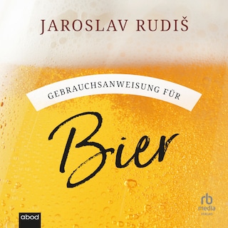 Gebrauchsanweisung für Bier als Hörbuch