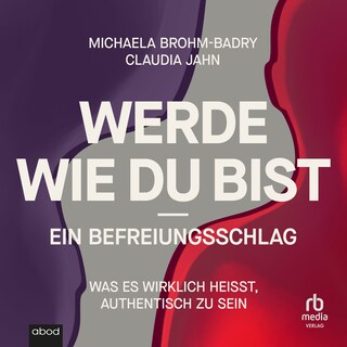 Werde, wie du bist - ein Befreiungsschlag als Hörbuch