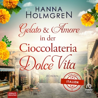 Gelato und Amore in der Cioccolateria Dolce Vita als Hörbuch