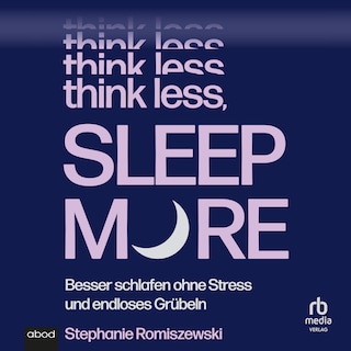 Think Less, Sleep More als Hörbuch