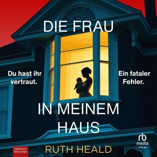 Die Frau in meinem Haus als Hörbuch