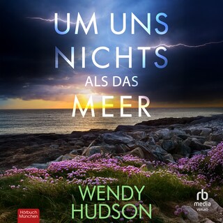 Um uns nichts als das Meer als Hörbuch