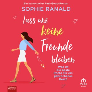 Lass uns keine Freunde bleiben als Hörbuch