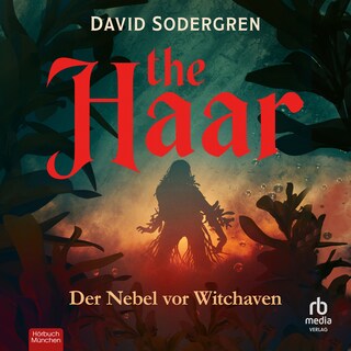 The Haar  - Der Nebel von Witchaven als Hörbuch
