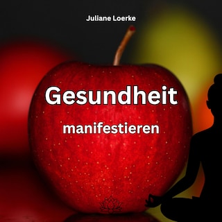 Gesundheit manifestieren als Hörbuch