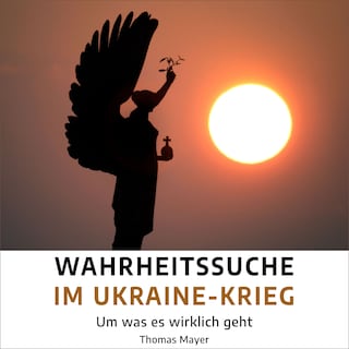 Wahrheitssuche im Ukraine-Krieg als Hörbuch