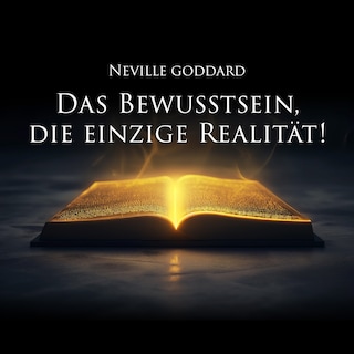 Das Bewusstsein, die einzige Realität! als Hörbuch
