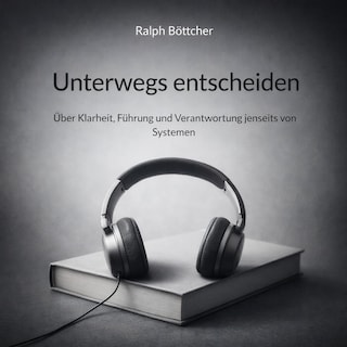 Unterwegs entscheiden als Hörbuch