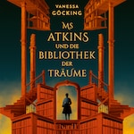 Ms Atkins und die Bibliothek der Träume