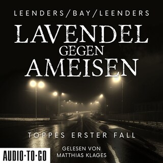 Lavendel gegen Ameisen - Hauptkommissar Toppe ermittelt, Band 1 (ungekürzt) als Hörbuch