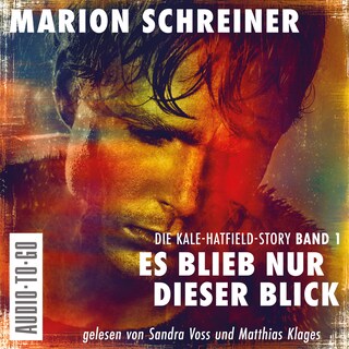 Es blieb nur dieser Blick - Die Kale-Hatfield-Story - Psychothriller, Band 1 (ungekürzt) als Hörbuch