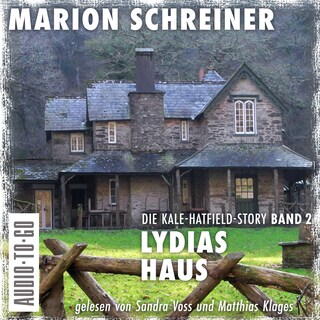 Lydias Haus - Die Kale-Hatfield-Story - Psychothriller, Band 2 (ungekürzt) als Hörbuch