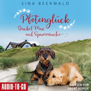 Pfotenglück - Dackel Max auf Spurensuche - Dackel Max auf Sylt 2 (ungekürzt) als Hörbuch