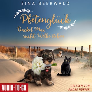 Pfotenglück - Dackel Max sucht Wolke sieben - Dackel Max auf Sylt, Band 3 (ungekürzt) als Hörbuch