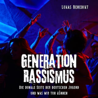 Generation Rassismus als Hörbuch