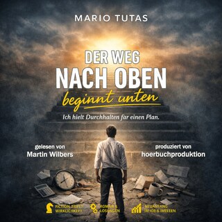 Der Weg nach oben beginnt unten als Hörbuch