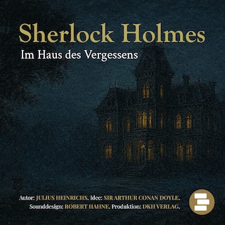 Sherlock Holmes im Haus des Vergessens als Hörbuch
