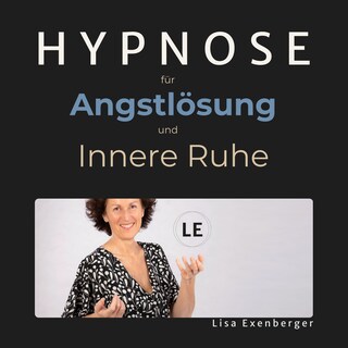 Hypnose für Angstlösung und innere Ruhe als Hörbuch