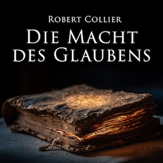 Die Macht des Glaubens als Hörbuch