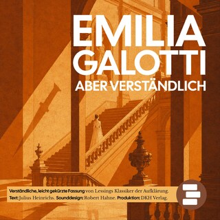 Emilia Galotti. Aber verständlich als Hörbuch