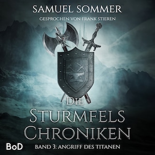 Angriff des Titanen - Sturmfels Chroniken, Band 3 (Ungekürzt) als Hörbuch