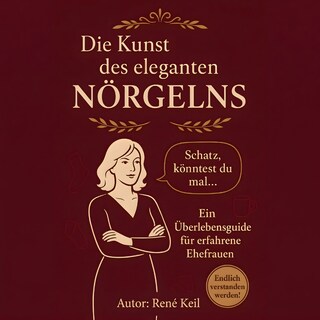 Die Kunst des Nörgelns als Hörbuch