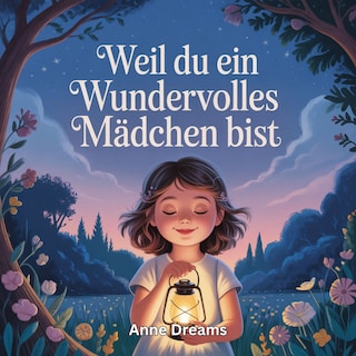 Weil du ein wundervolles Mädchen bist als Hörbuch