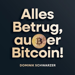 Alles Betrug, außer Bitcoin! als Hörbuch