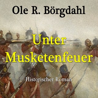 Unter Musketenfeuer als Hörbuch