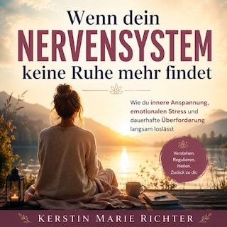 Wenn dein Nervensystem keine Ruhe mehr findet als Hörbuch