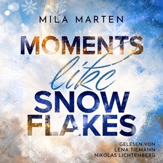 Moments like Snowflakes als Hörbuch