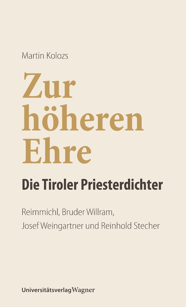 Book cover for Zur höheren Ehre - Die Tiroler Priesterdichter