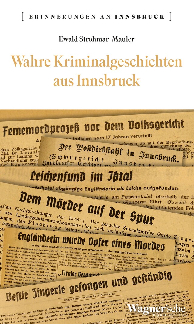 Book cover for Wahre Kriminalgeschichten aus Innsbruck