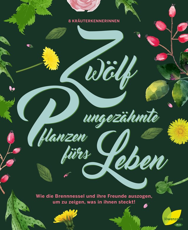 Buchcover für 12 ungezähmte Pflanzen fürs Leben