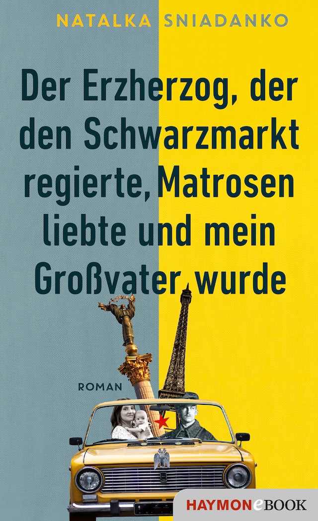 Boekomslag van Der Erzherzog, der den Schwarzmarkt regierte, Matrosen liebte und mein Großvater wurde