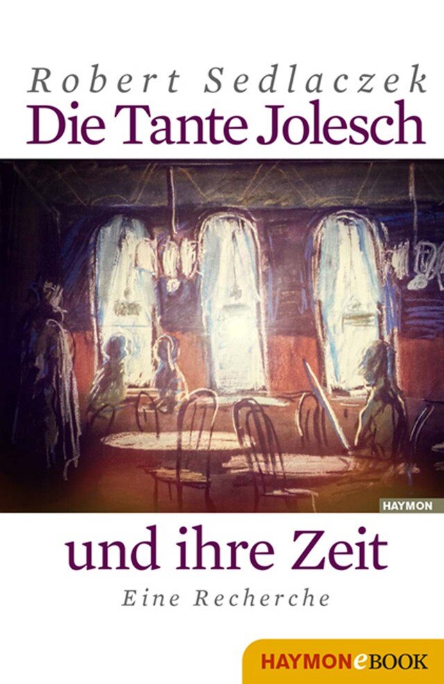 Portada de libro para Die Tante Jolesch und ihre Zeit