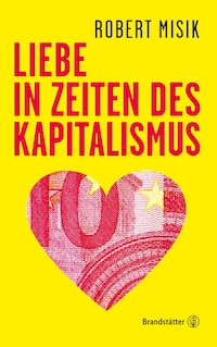 Liebe in Zeiten des Kapitalismus