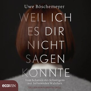 Weil ich es dir nicht sagen konnte als Hörbuch