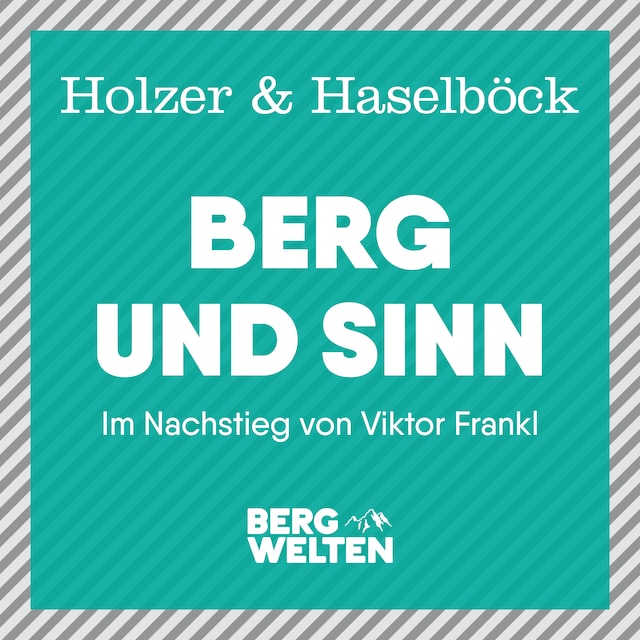 Copertina del libro per Berg und Sinn – Im Nachstieg von Viktor Frankl