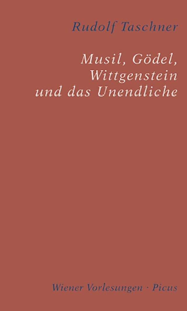 Book cover for Musil, Gödel, Wittgenstein und das Unendliche