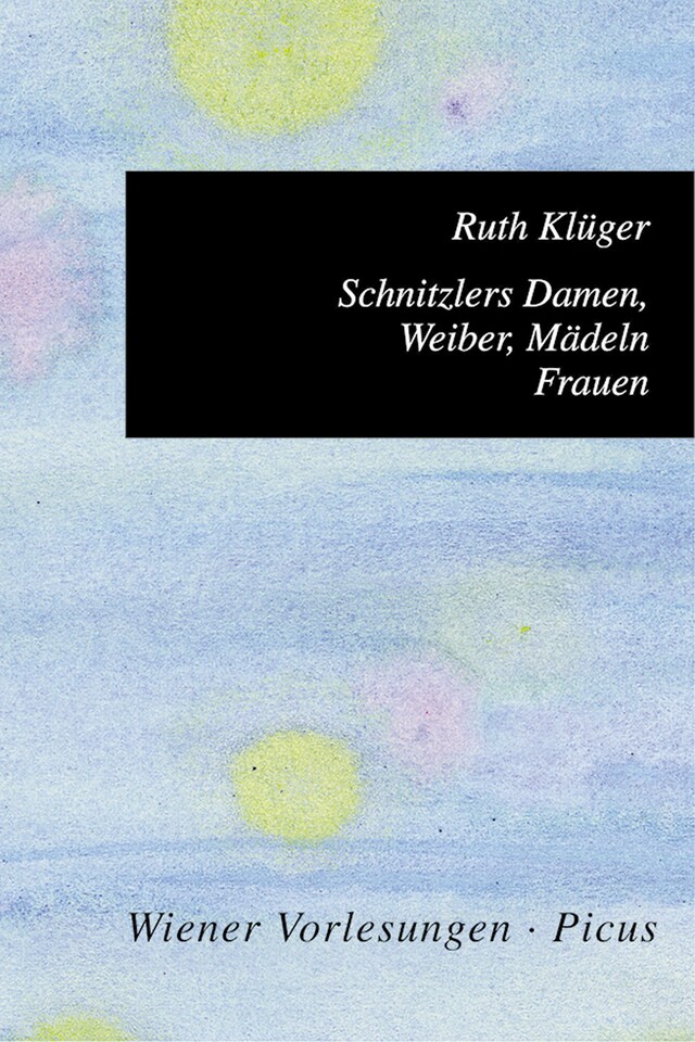Book cover for Schnitzlers Damen, Weiber, Mädeln, Frauen