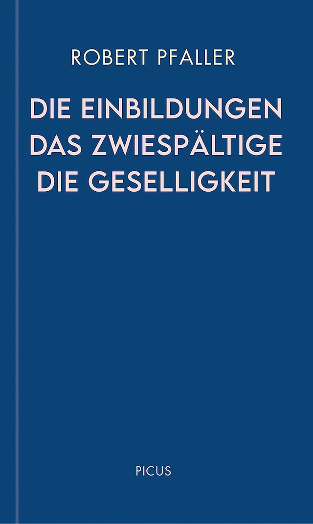 Book cover for Die Einbildungen. Das Zwiespältige. Die Geselligkeit