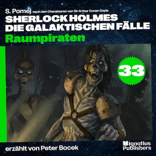 Raumpiraten (Sherlock Holmes - Die galaktischen Fälle, Folge 33) als Hörbuch