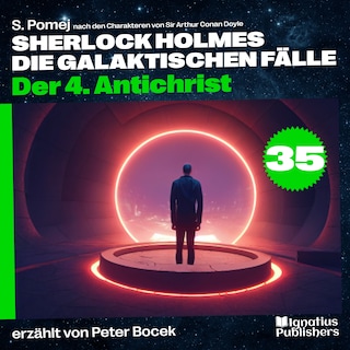 Der 4. Antichrist (Sherlock Holmes - Die galaktischen Fälle, Folge 35) als Hörbuch