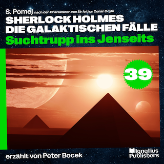 Suchtrupp ins Jenseits (Sherlock Holmes - Die galaktischen Fälle, Folge 39) als Hörbuch