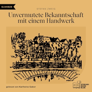 Unvermutete Bekanntschaft mit einem Handwerk als Hörbuch