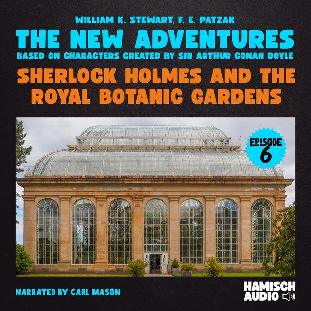 Book cover for Sherlock Holmes and the Royal Botanic Gardens (The New Adventures, Episode 6)